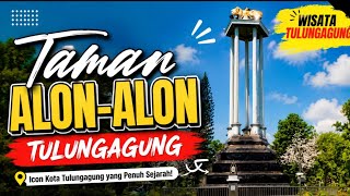 TAMAN ALON-ALON TULUNGAGUNG | Ikon Kota yang Penuh Sejarah & Keindahan'#alonalontulungagung#wisata