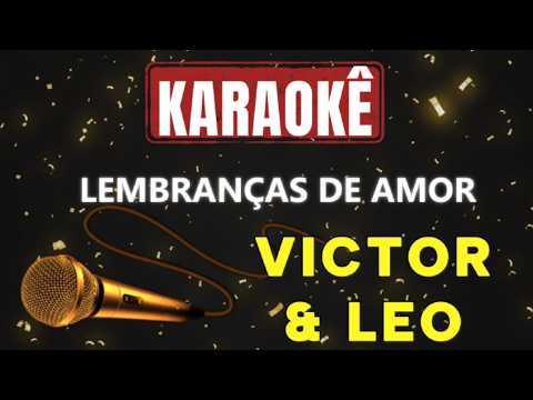 Video thumbnail for Karaokê - Lembranças de amor - Victor & Leo 🎤