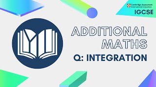 CIE IGCSE Additional Maths: Integration (Questions)