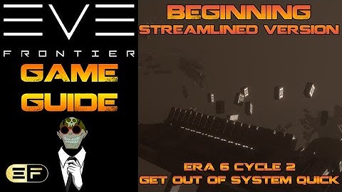 EVE Frontier - Streamlined Beginners Guide ERA 6 Cycle  - 2 Get out of starter area fast!