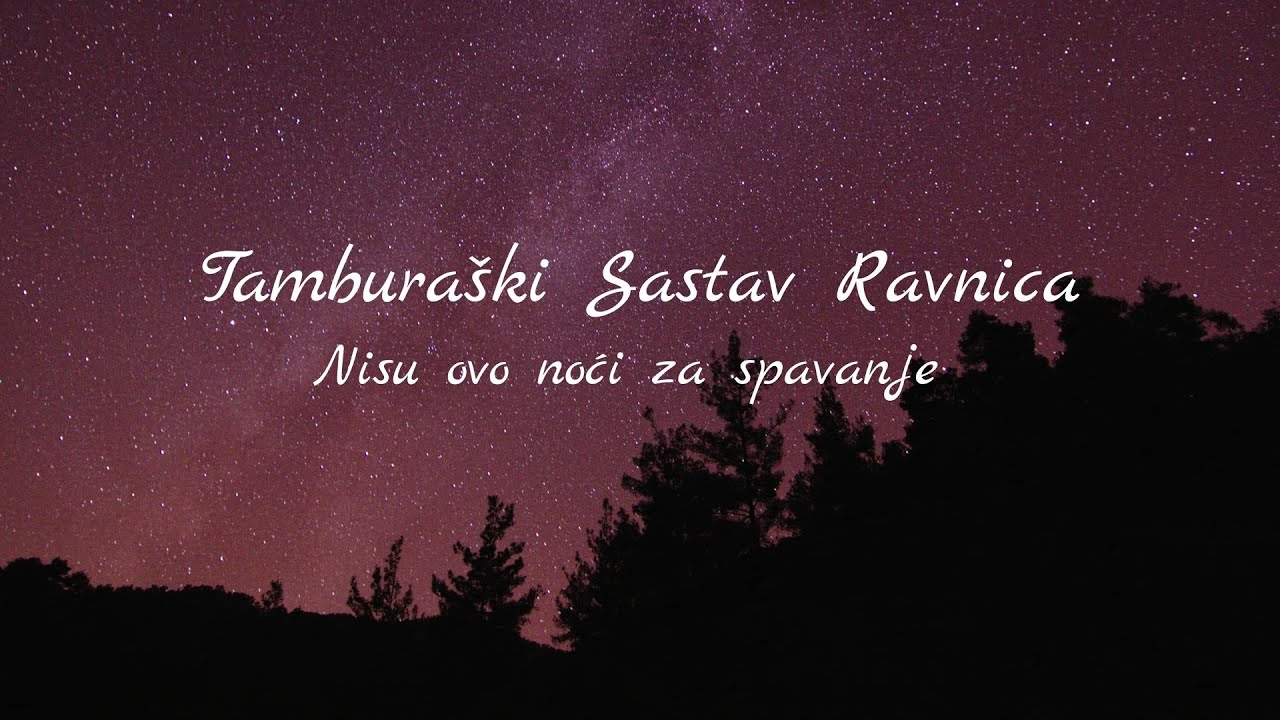 Tamburaški Sastav Ravnica  - Nisu ovo noći za spavanje