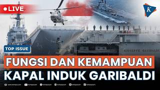 [LIVE] - Kapal Induk Garibaldi: Berisi 400 Awak, Bukan untuk Perang dan Masih Perlu Perbaikan
