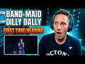BAND-MAID DILLY DALLY Reaction | Overthinking Stopped. Brain Offline. 😵🔥 (Studio + Live) |