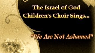 IOG Chicago Children's Choir Sings - "We Are Not Ashamed"