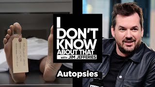 Autopsies | I Don't Know About That with Jim Jefferies #86