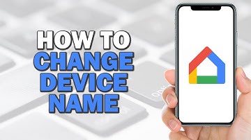 How To Change Device Name In Google Home (Quick Tutorial)