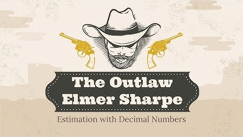 ESTIMATION with DECIMALS  |  TEKS 5.3A  |  The Outlaw Elmer Sharpe