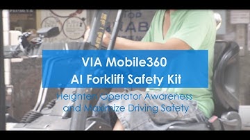 VIA Mobile360 AI Forklift Safety System: Keeping your workers safe