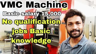 Vmc Machine Again No Qualification Jobs, Basic Knowledge, Important