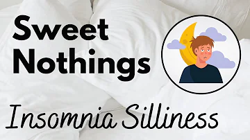 Sweet Nothings: Insomnia Silliness - cuddly intimate audio by Eve's Garden (gender neutral, SFW)