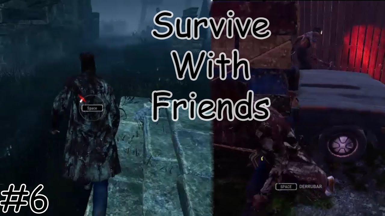 SURVIVE WITH FRIEND #6 - DEAD BY DAYLIGHT - YouTube