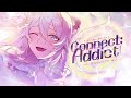 Connect:Addict / 獅白ぼたん【original】