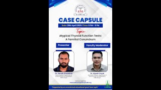ESI CASE CAPSULE - Atypical Thyroid Function Tests : A Familial Conundrum