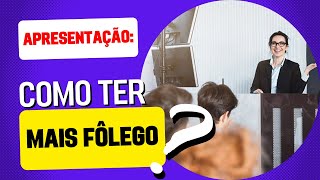 Como ter mais fôlego pra falar melhor? Como melhorar a respiração?