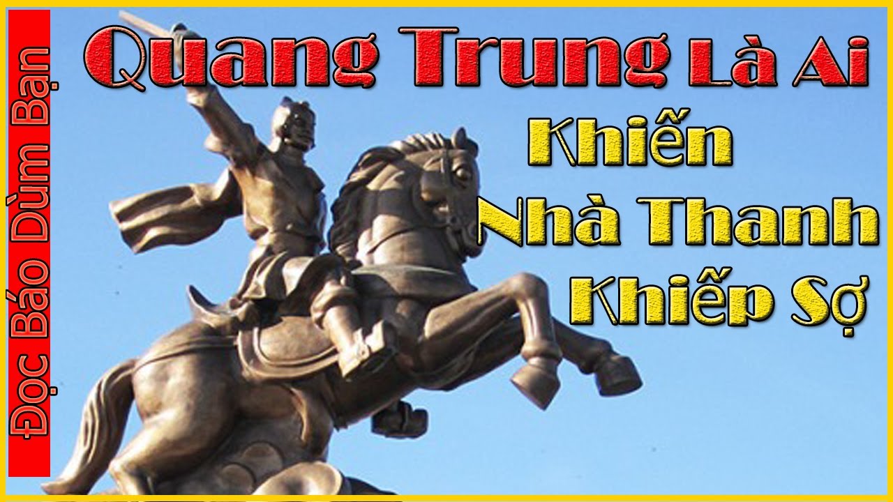 Quang Trung - Nguyễn Huệ Là Ai? Khiến Quân Thanh Phải... - youtube