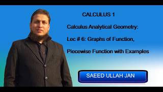 Calculus 1 CAG Lec #6 Graphs of Function, Piece wise Functions in Urdu/ Hindi by Saeed Ullah Jan
