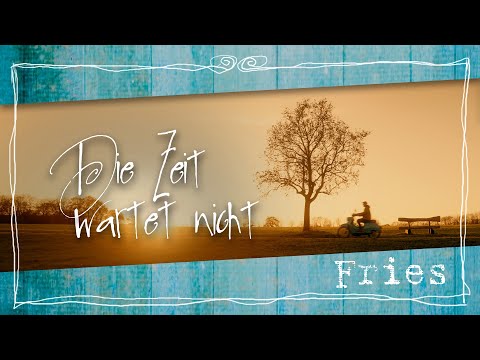 Fries – Die Zeit wartet nicht (Offizielles Musikvideo)