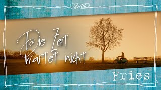 Fries – Die Zeit wartet nicht (Offizielles Musikvideo) Update