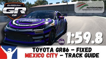 iRacing GR86 Mexico City Guide - 1:59.8 - GR86 Autodromo Hermanos Rodriguez Track Guide