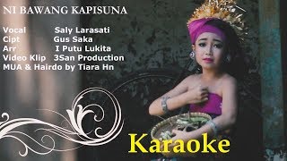 Ni Bawang Kapisuna ( Karaoke ) - Saly Larasati
