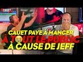 CAUET PAYE À MANGER AU PUBLIC À CAUSE DE JEFF