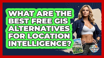 What Are The Best Free GIS Alternatives For Location Intelligence? - The Geography Atlas