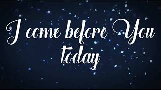 Thank you Lord (I come before you today) song with lyrics