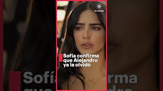 Sofía Confirma Que Alejandro Ya La Olvidó