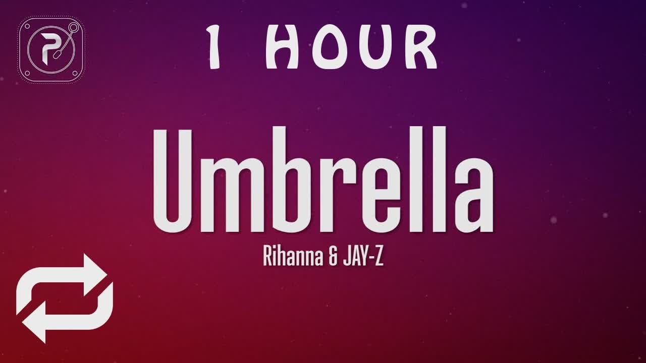 [1 HOUR 🕐 ] Rihanna Umbrella (Lyrics) ft JAYZ YouTube