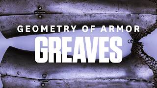 The Shape of Medieval Greaves: Armor Study with Wade Allen, Part Four