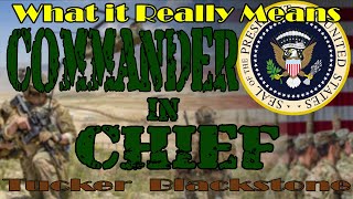 Commander in Chief: What does it really mean?