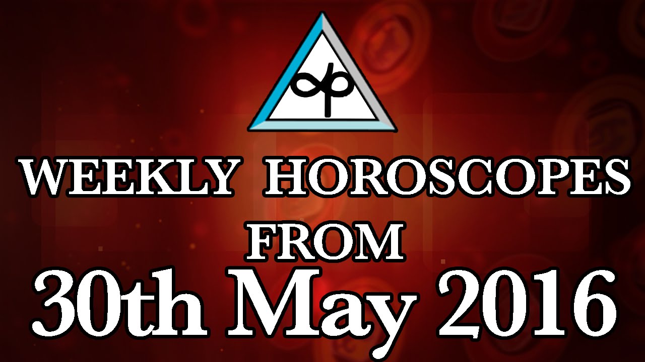 Weekly Horoscopes From 30th May 2016 | Prakash Astrologer