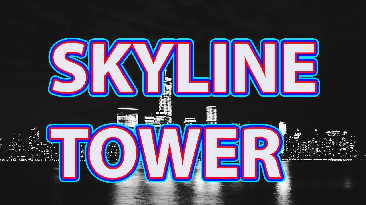 SKYLINE TOWER YouTube