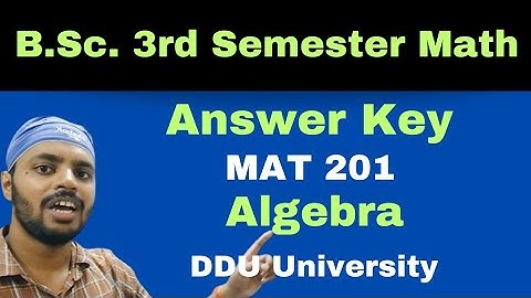 Algebra|MAT 201|Answer Key|BSc 3rd Semester|Math|DDU