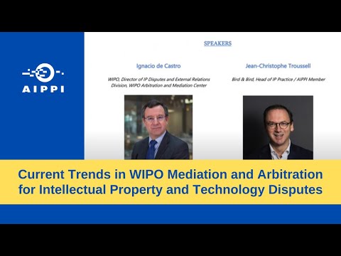 Current Trends in WIPO Mediation and Arbitration for Intellectual Property and Technology Disputes
