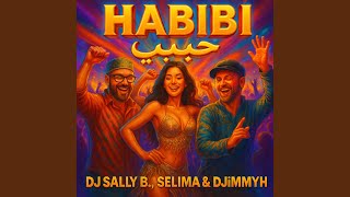 Habibi (Selmi Gee Fregares Tribal House Maxi Mix) - DJ Sally B., Selmi Gee, Djimmy H