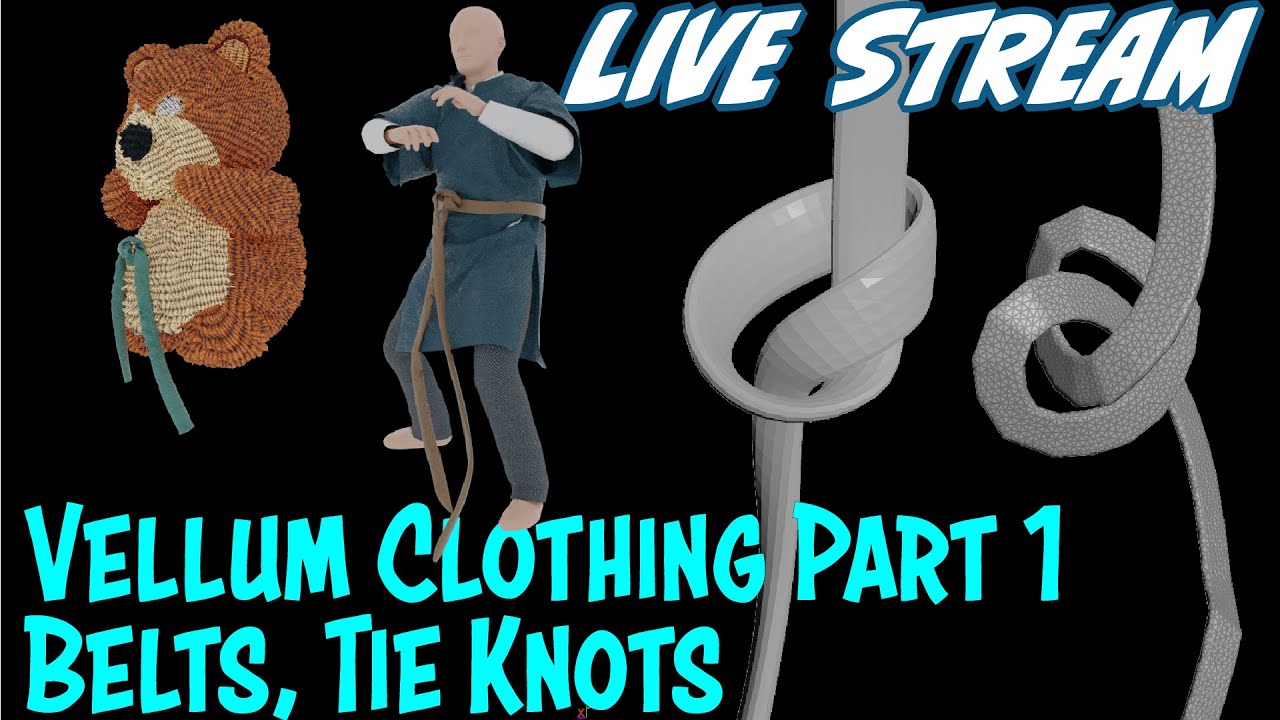 Live Stream on Vellum Clothing Creation - Part 1 Belts, Tie Knots ...
