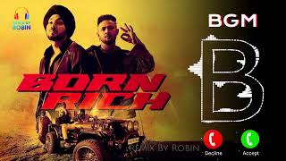Born Rich Song Ringtone | Super Viral Punjabi Song | Gurdeep Mehndi | Raga | Kuwar | Remix By Robin