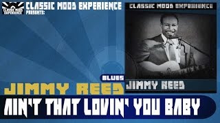 Jimmy Reed - Ain't that Lovin' you Baby (1961)