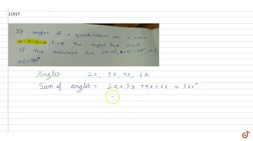 If angles of quadrilateral are in ratio `2:3:4:6`, Find the angles and check If the answers are...