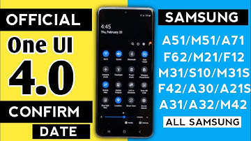 Samsung One Ui 4.0 Android 12 Update Tracker For Samsung for A51,M51,F62,A21s,S10,A50,A20,F12,A20s
