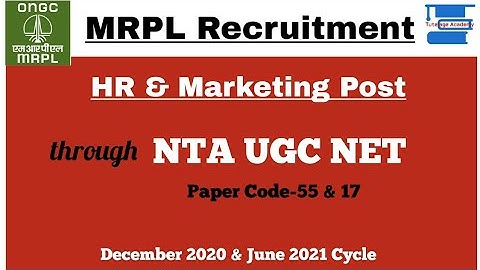 MRPL Recruitment for HR and Marketing Post through UGC NET Subject Code-55 & 17||