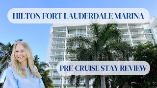 Pre-Cruise hotel tour & review at the waterfront Hilton Fort Lauderdale Marina hotel Main Tower Room