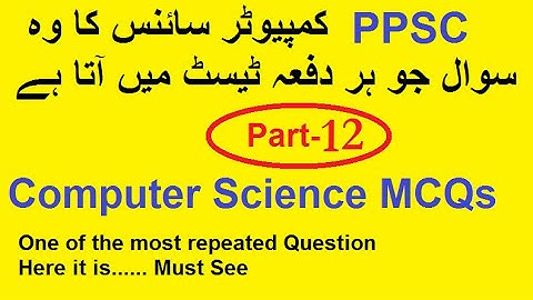 PPSC|FPSC|SPSC|PSC Computer Science Lecturer Exam | MOST REPEATED QUESTION | Must Learn | PART 12