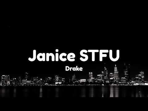 Drake - Janice STFU (Lyrics)