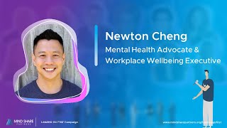 Newton Cheng, Mental Health Advocate, Workplace Wellbeing Executive