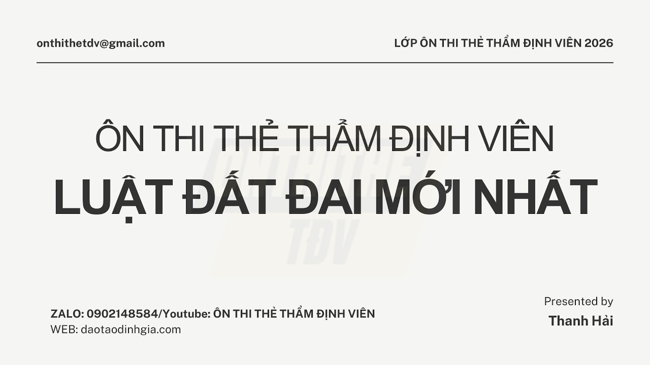 ÔN THI THẺ THẨM ĐỊNH VIÊN MÔN PHÁP LUẬT - LUẬT ĐẤT ĐAI (P.1)