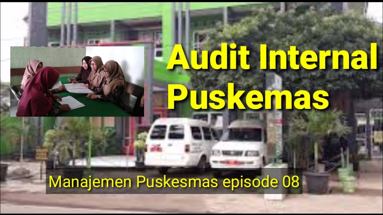 Audit Internal Puskesmas ~ Manajemen Puskesmas episode 08