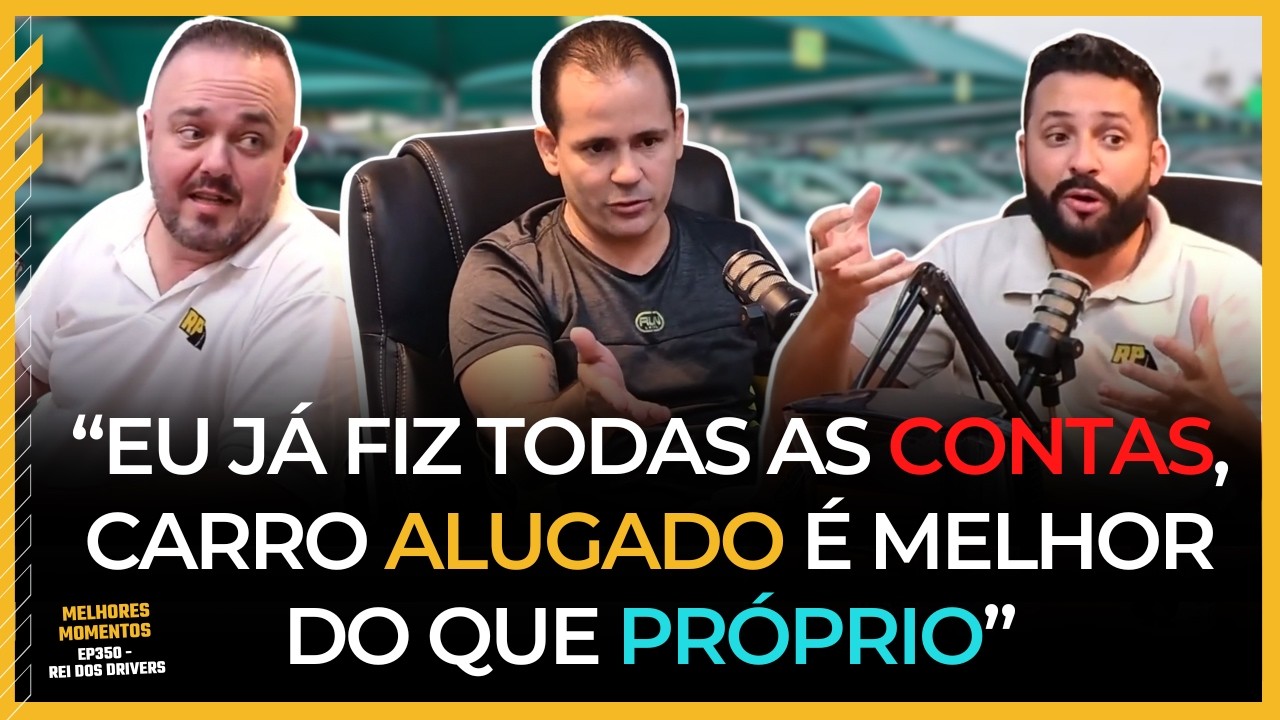 CARRO ALUGADO é melhor que financiado para  FAZER UBER.