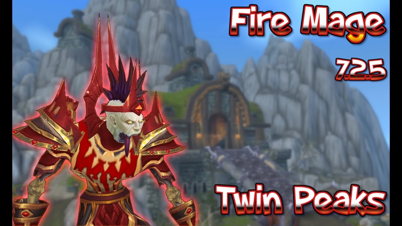Fire Mage 7.2.5 Twin Peaks